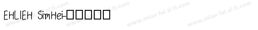 EHLIEH SimHei字体转换